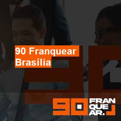 Como franquear meu negócio-em-brasília