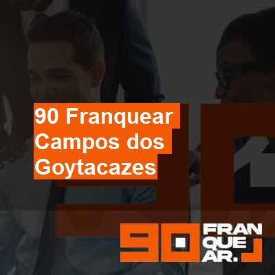 Como franquear minha empresa-em-campos-dos-goytacazes