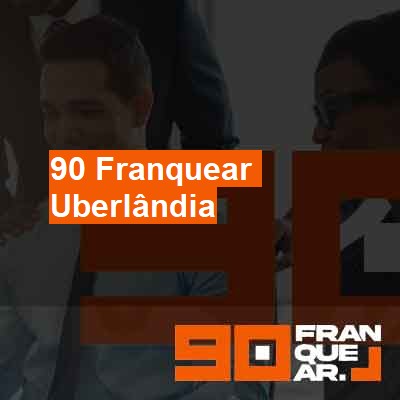 Como criar uma franquia-em-uberlândia