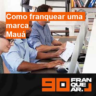 Como franquear uma marca-em-mauá