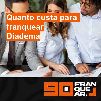 Quanto custa para franquear-em-diadema